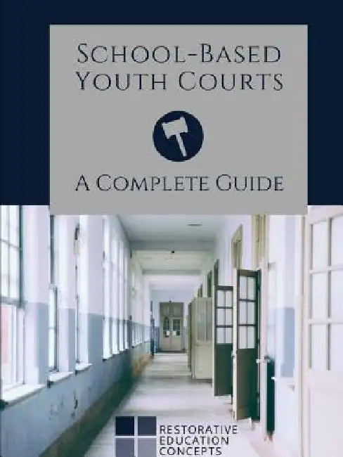 School-Based Youth Courts: A Complete Guide by Gary Lamach