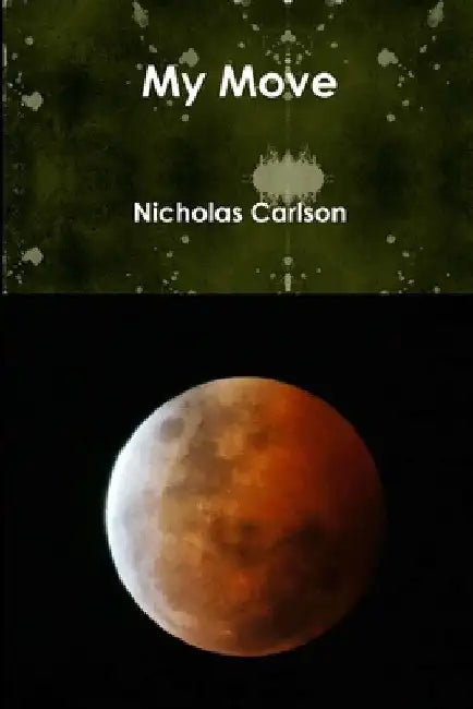 My Move by Nicholas Carlson