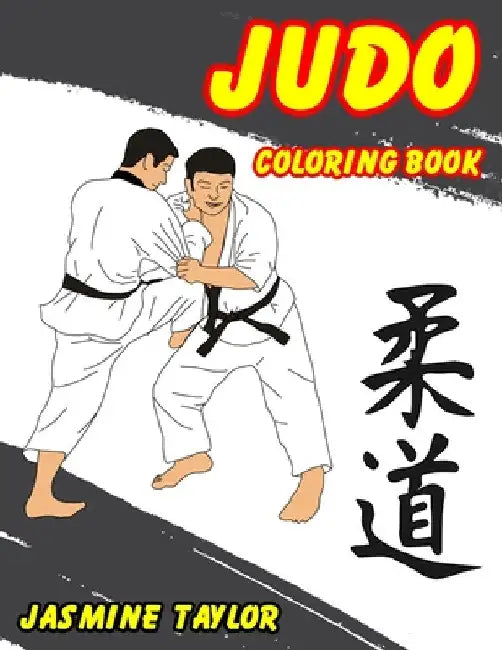 Judo Coloring Book by Jasmine Taylor