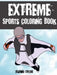 Extreme Sports Coloring Book by Jasmine Taylor