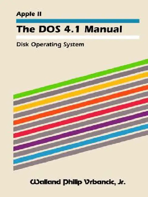 The DOS 4.1 Manual by Jr. Vrbancic Walland Philip