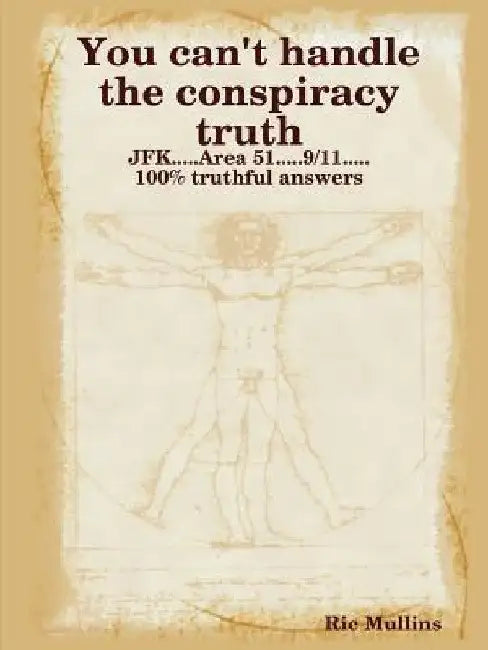 You can't handle the conspiracy truth by Ric Mullins