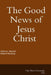 The Good News of Jesus Christ The New Covenant by Daniel Hernandez