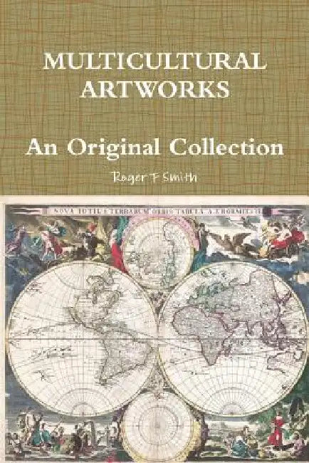 MULTICULTURAL ARTWORKS - An Original Collection by Roger F. Smith