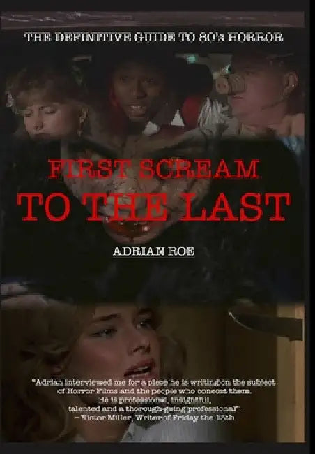 First Scream to the Last by Adrian Roe