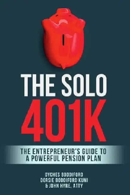 The Solo 401k by Dyches Boddiford