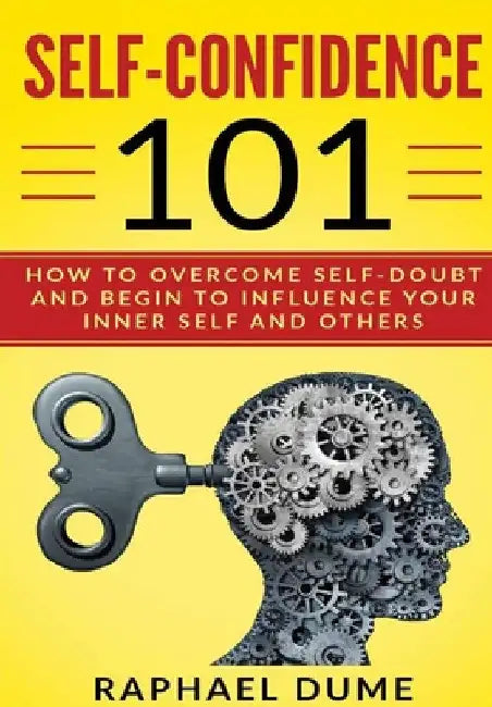 Self-Confidence 101 by Raphael Dume
