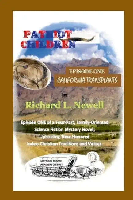 Patriot Children Episode One California Transplants by Richard L. Newell
