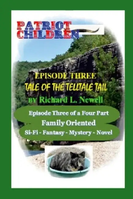 Patriot Children Episode Three Tale of the Telltale Tail by Richard L. Newell