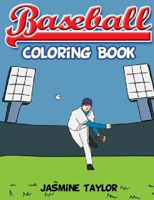 Baseball Coloring Book by Jasmine Taylor