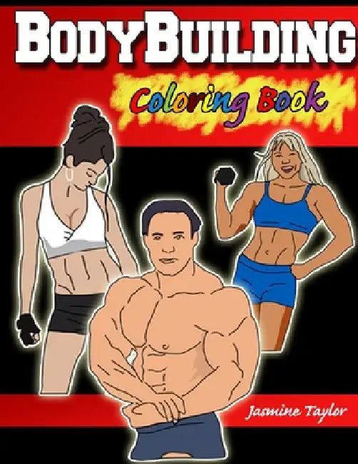 Bodybuilding Coloring Book by Jasmine Taylor