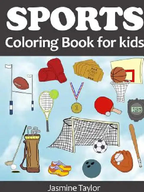 Sports Coloring Book for Kids by Jasmine Taylor