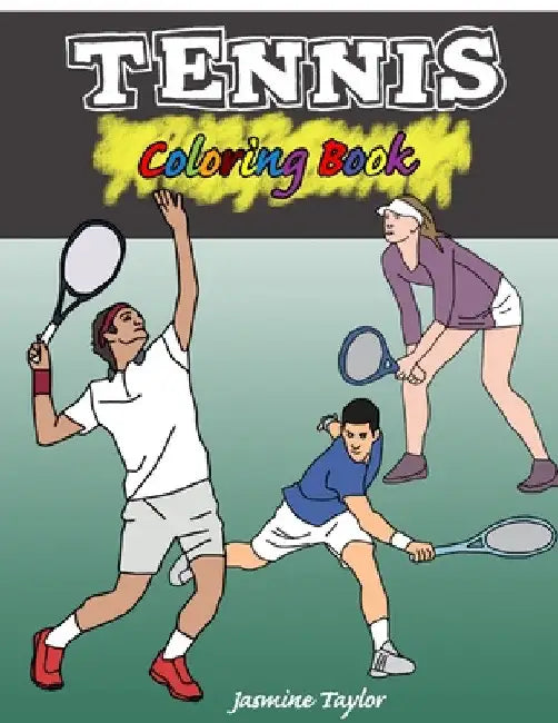 Tennis Coloring Book by Jasmine Taylor
