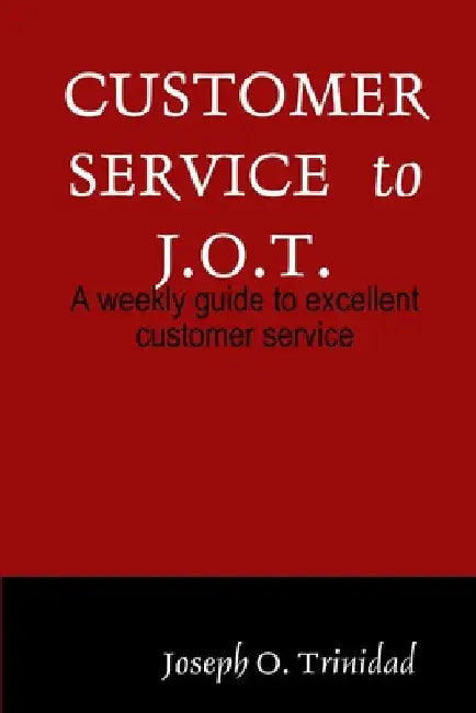 Customer Service to J.O.T. by Joseph O. Trinidad