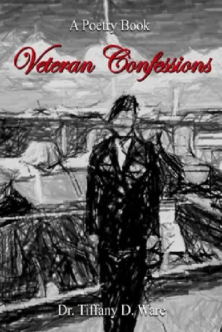 Veteran Confessions by Tiffany D. Ware