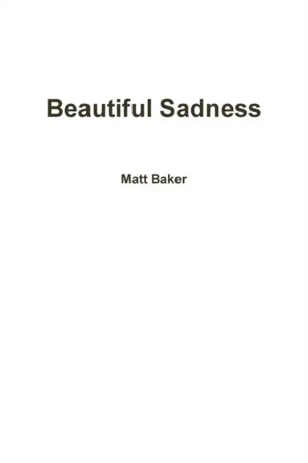 Beautiful Sadness by Matt Baker