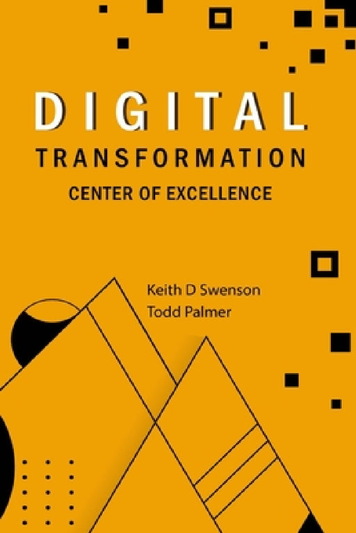 Digital Transformation COE by Keith Swenson, Todd Palmer