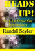 Heads Up! Self-defense for Journalists by Randal Seyler