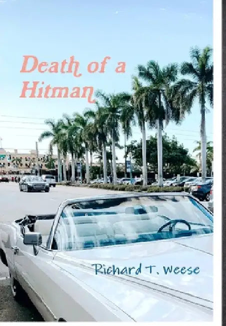 Death of a Hitman by Richard T. Weese