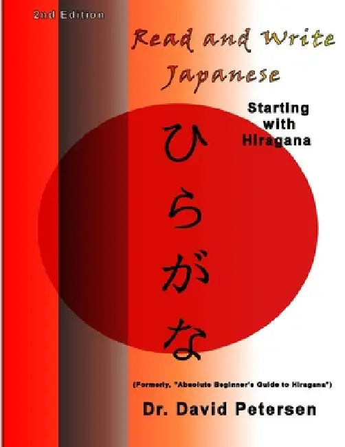 Read and Write Japanese Starting with Hiragana by David Petersen