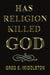 Has Religion Killed God by Greg Middleton
