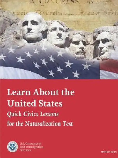 Learn About the United States: Quick Civics Lessons (Revised February, 2019) by U. Citizenship and Immigration Services