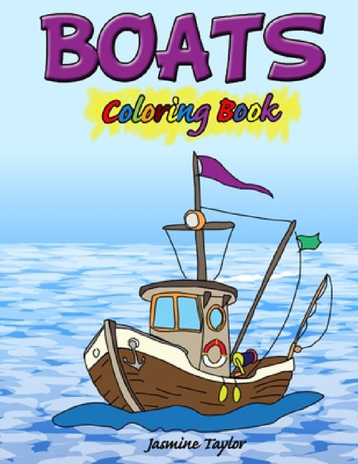 Boats Coloring Book by Jasmine Taylor