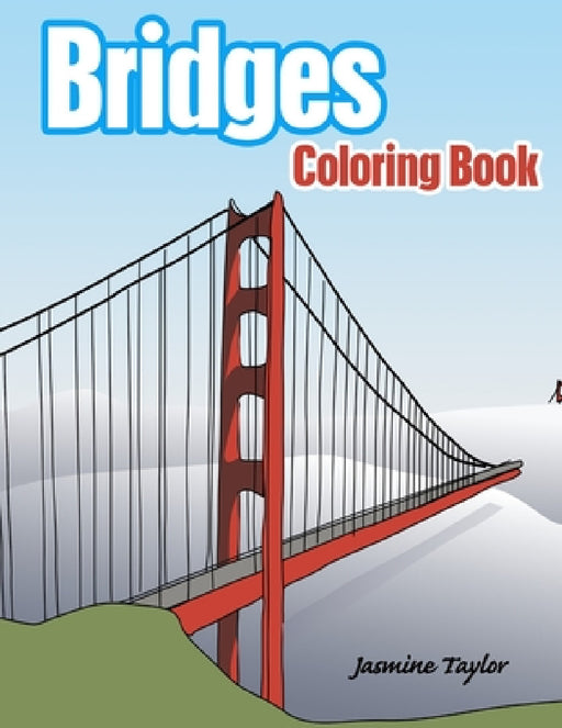 Bridges Coloring Book by Jasmine Taylor