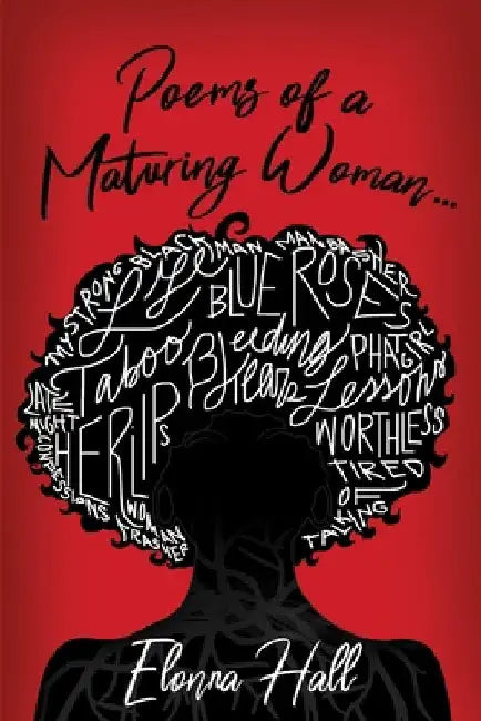 Poems of a Maturing Woman... Volume 1 by Elonna Hall