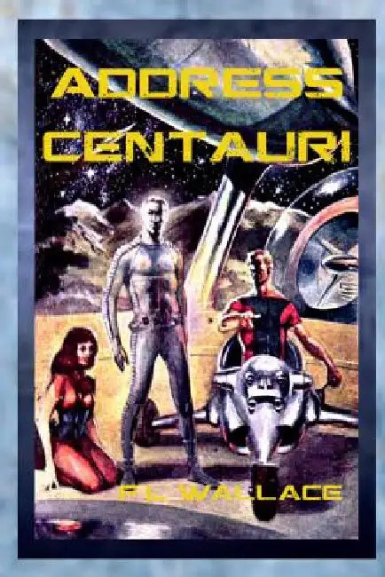 Address Centauri by F. L. Wallace
