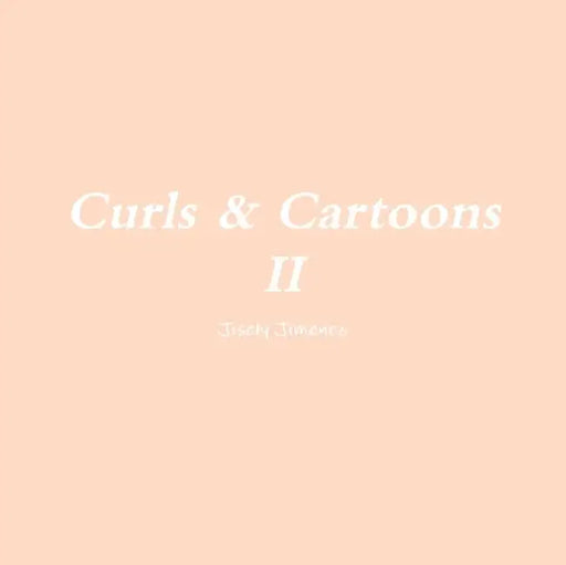 Curls & Cartoons II by Jisely Jimenez