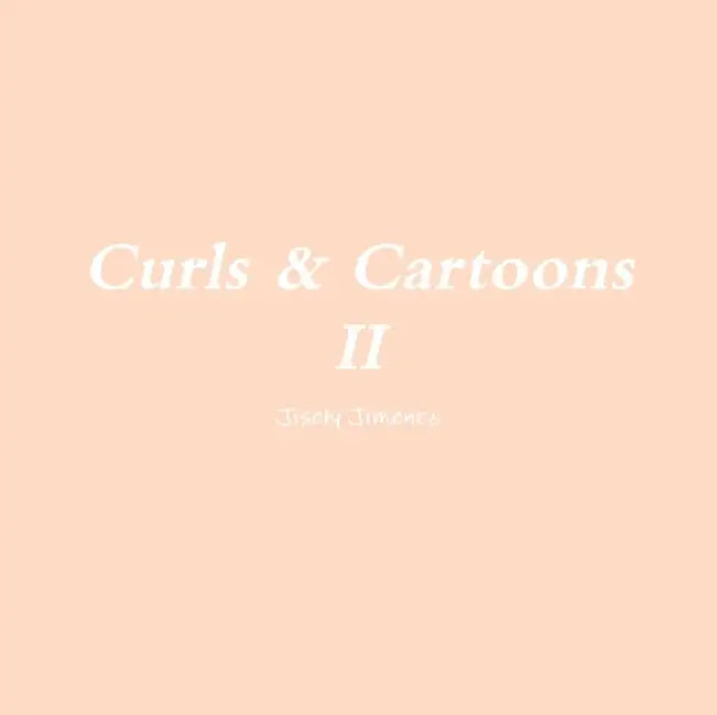 Curls & Cartoons II by Jisely Jimenez