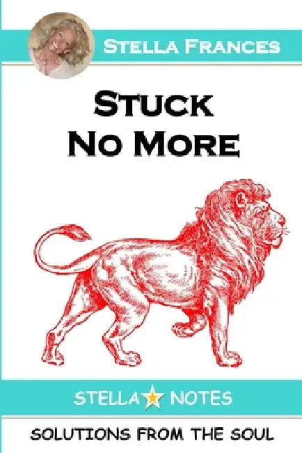 Stuck No More by Stella Frances