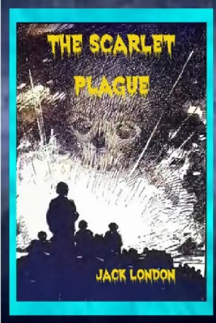 The Scarlet Plague by Jack London