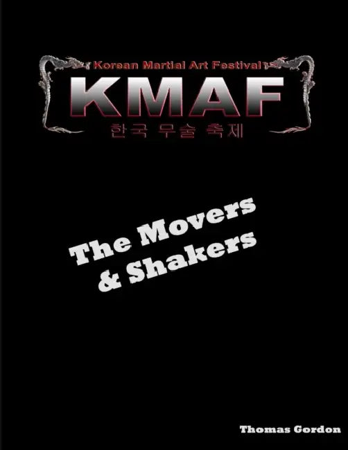 Movers & Shakers of the Korean Martial Art Festival by Thomas Gordon