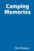Camping Memories by John Hodgson
