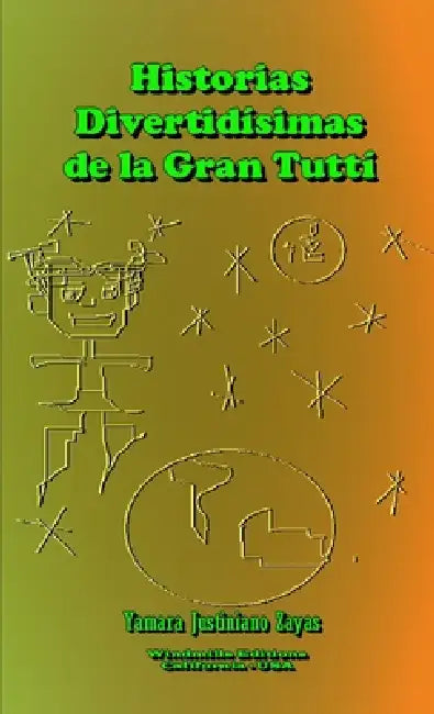 Historias Divertidísimas de la Gran Tuttí by Yamara Justiniano Zayas