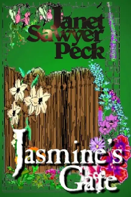 Jasmines Gate by Janet Sawyer Peck
