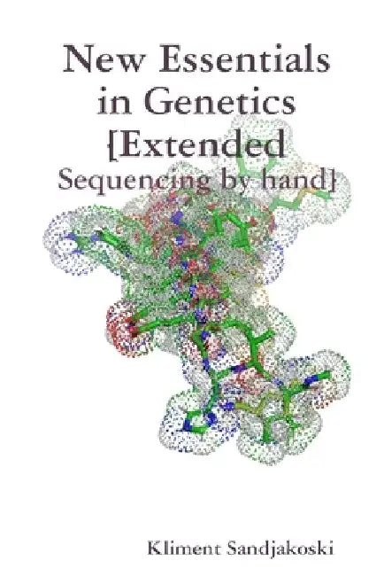 New Essentials in Genetics [Extended: Sequencing by hand] by Kliment Sandjakoski