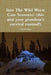 Into the Wild Worst Case Scenario! (this aint your grandma's survival manual!) by Ivy Mulligan