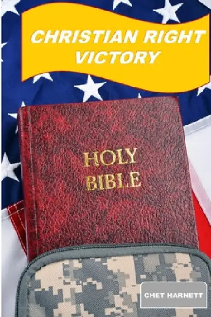 Christian Right Victory by Chet Harnett