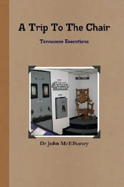 A Trip To The Chair by John McElhaney