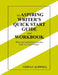 The Aspiring Writer's Quick Start Guide and Workbook by Verna Caldwell