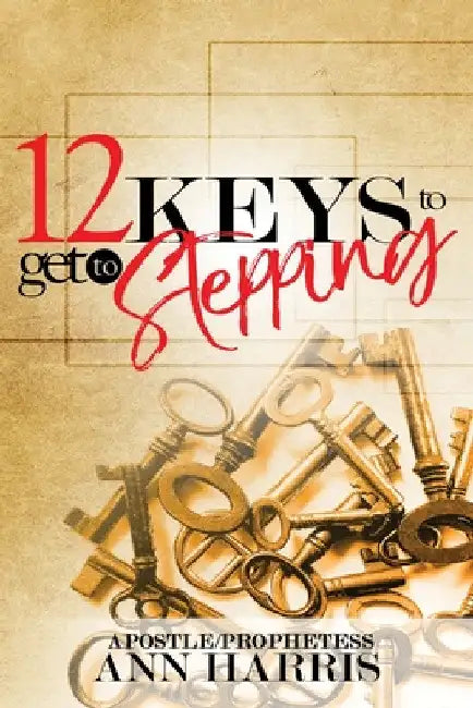 12 Keys to Get to Stepping by Ann Harris