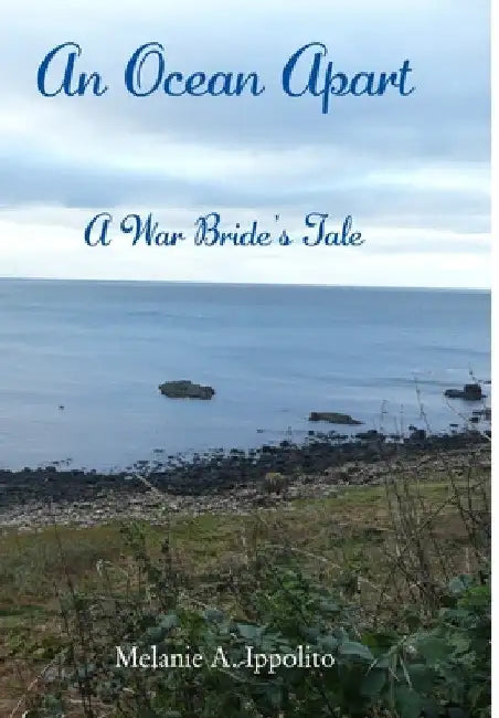 An Ocean Apart: A War Bride's Tale by Melanie A. Ippolito