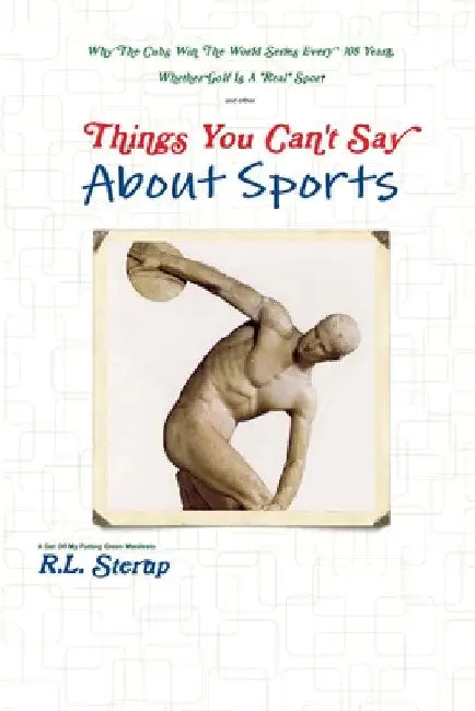 Things You Can't Say About Sports by R. L. Sterup