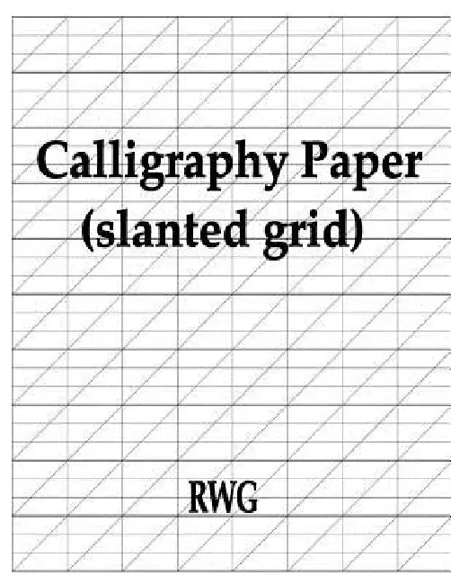 Calligraphy Paper (slanted grid): 50 Pages 8.5" X 11" by Rwg