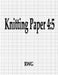 Knitting Paper 4: 5: 50 Pages 8.5" X 11" by Rwg