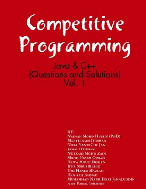 Competitive Programming: Java and C++ (Questions and Solutions), Vol. 1 by Mahfudzah Othman