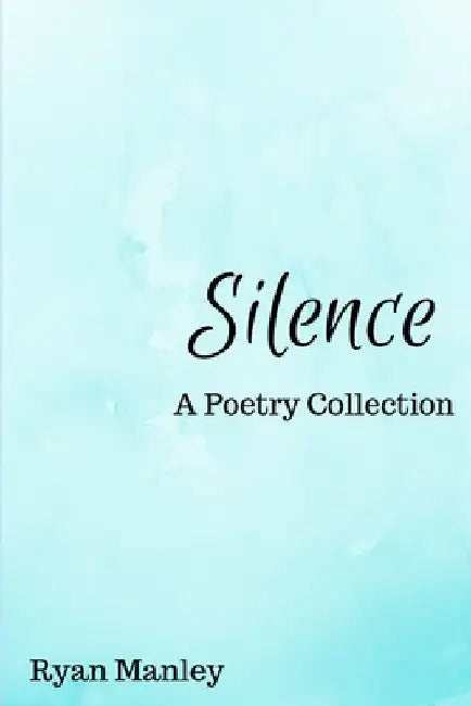 Silence by Ryan Manley